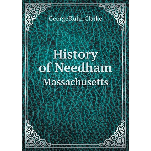 History of Needham Massachusetts (Paperback)