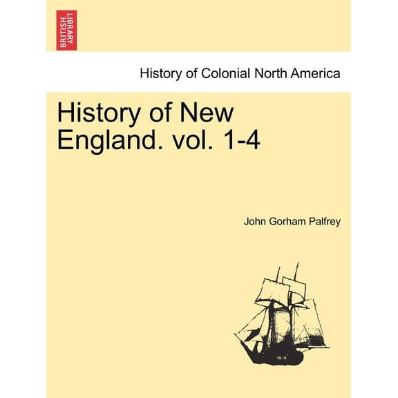 History of New England. vol. 1-4. Volume II (Paperback)