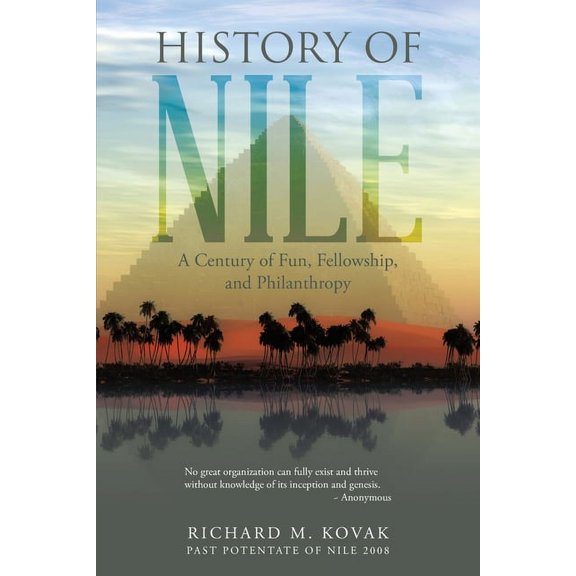 History of Nile: A Century of Fun, Fellowship, and Philanthropy, (Paperback)
