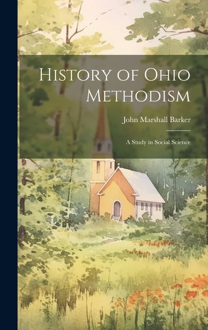 Study On Methodism History of Ohio Methodism: A Study in Social Science (Hardcover ...