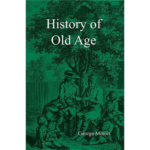 History of Old Age, (Paperback)