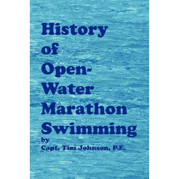 History of Open-Water Marathon Swimming (Paperback)