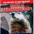 thumbnail image 1 of History of Our Holidays: What Is Groundhog Day? (Hardcover), 1 of 1