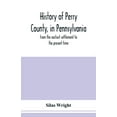 thumbnail image 1 of History of Perry County, in Pennsylvania: from the earliest settlement to the present time, (Paperback), 1 of 1