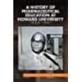 thumbnail image 1 of A History of Pharmaceutical Education at Howard University 1868-1981, 1 of 1