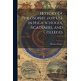 thumbnail image 1 of History of Philosophy, for Use in High Schools, Academies, and Colleges (Paperback), 1 of 1