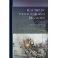 thumbnail image 1 of History of Pittsburgh and Environs : From Prehistoric Days to the Beginning of the American Revolution; Volume 2 (Paperback), 1 of 1