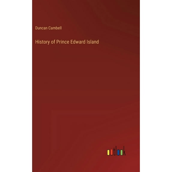 History of Prince Edward Island, (Hardcover)