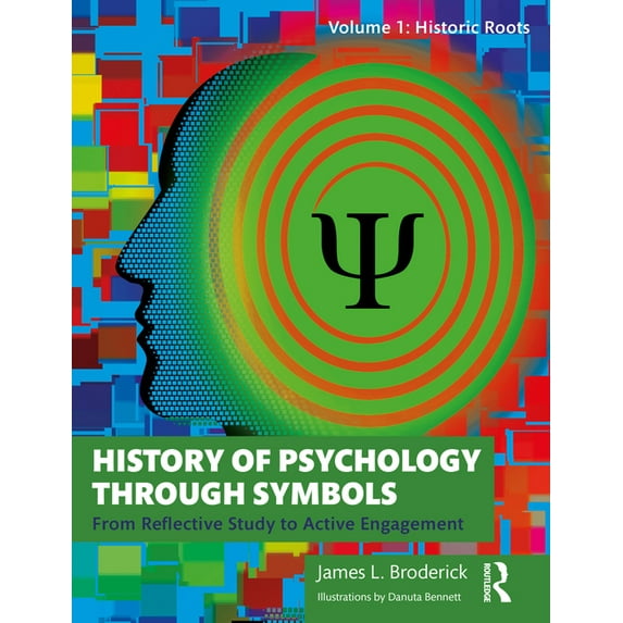 History of Psychology through Symbols: From Reflective Study to Active Engagement. Volume 1: Historic Roots, (Paperback)