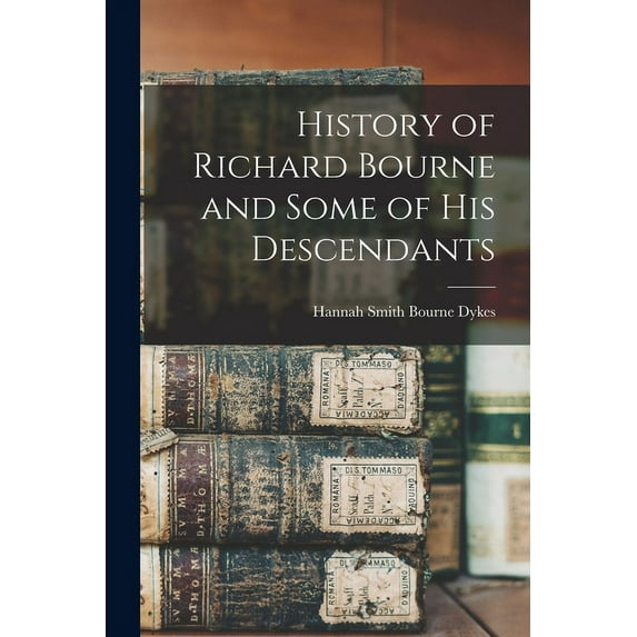 History of Richard Bourne and Some of his Descendants (Paperback)