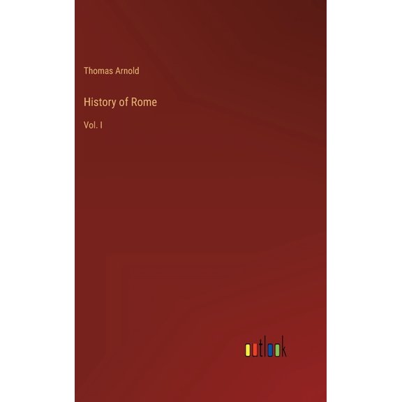 History of Rome: Vol. I (Hardcover)