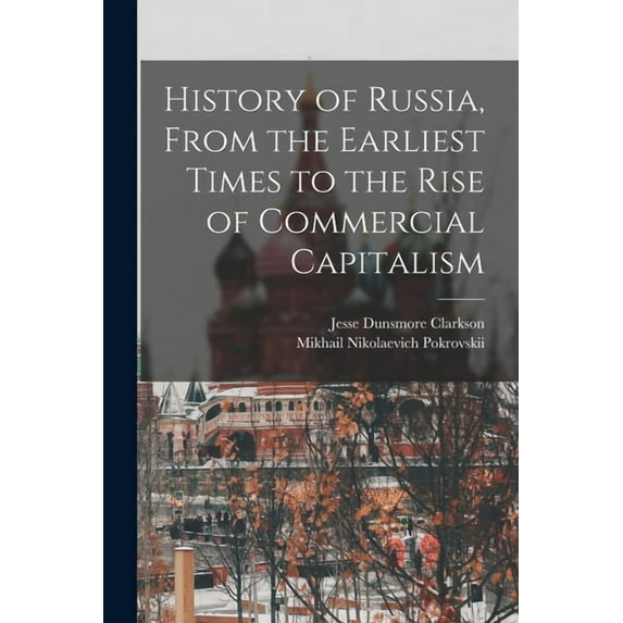 History of Russia, From the Earliest Times to the Rise of Commercial Capitalism, (Paperback)