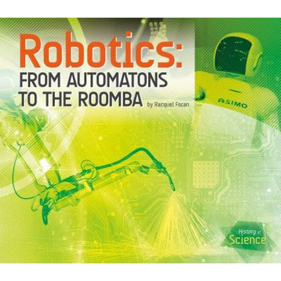 Pre-Owned Robotics: From Automatons to the Roomba (Library Binding) 1624035647 9781624035647