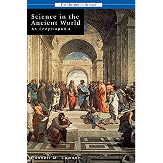 Pre-Owned Science in the Ancient World: An Encyclopedia (Hardcover) 1851095349 9781851095346