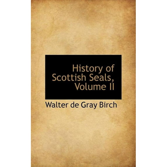 History of Scottish Seals, Volume II (Hardcover)