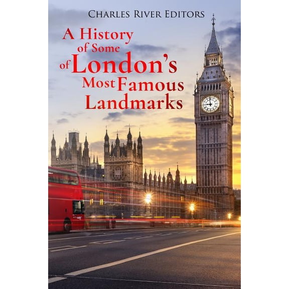 History of Some of London?s Most Famous Landmarks