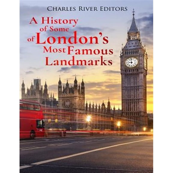 History of Some of London?s Most Famous Landmarks