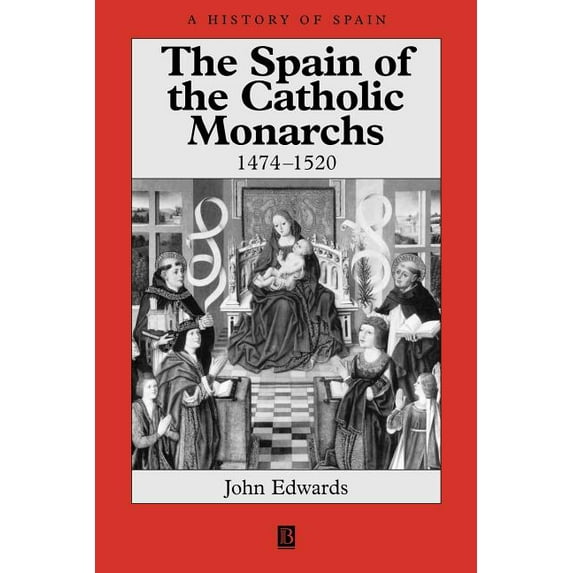 History of Spain The Spain of the Catholic Monarchs 1474-1520, Book 5, (Paperback)