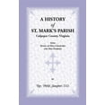 thumbnail image 1 of A History of St. Mark's Parish, Culpeper County, Virginia with Notes of Old Churches and Old Families, (Paperback), 1 of 1