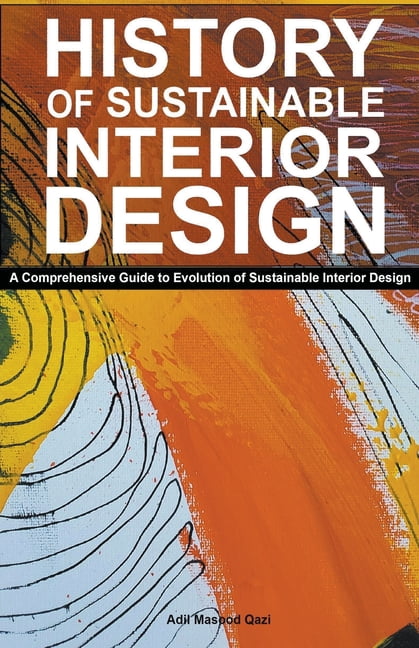 History of Sustainable Interior Design: A Comprehensive Guide to ...