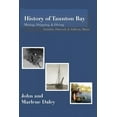 thumbnail image 1 of History of Taunton Bay: Mining, Shipping, & Diving: Franklin, Hancock, & Sullivan, Maine (Paperback), 1 of 1