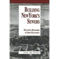 thumbnail image 1 of History of Technology Building New York's Sewers: The Evolution of Mechanisms of Urban Development (History of Technology), (Hardcover), 1 of 1