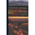 thumbnail image 1 of History of Texas: From its First Settlement in 1685 to its Annexation to the United States in 1846; Volume 2, (Hardcover), 1 of 1