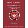 thumbnail image 1 of History of U.S. Marine Corps Operations in World War II. Volume III: Central Pacific Drive (Paperback), 1 of 1