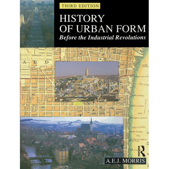 History of Urban Form Before the Industrial Revolution, (Hardcover)