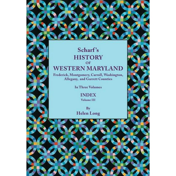 History of Western Maryland, Being a History of Frederick, Montgomery, Carroll, Washington, Allegany, and Garrett Counti, (Paperback)