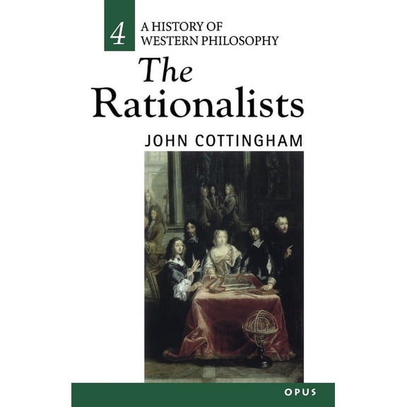 History of Western Philosophy The Rationalists: History of Western Philosophy 4, Book 4, (Paperback)