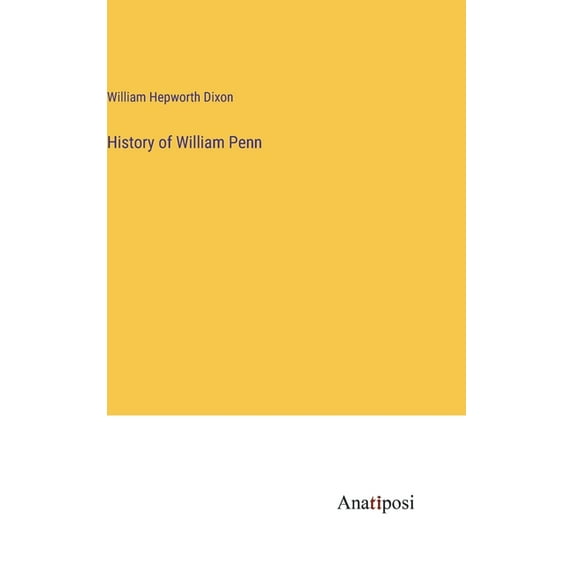 History of William Penn, (Hardcover)