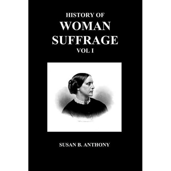History of Woman Suffrage, (Paperback)