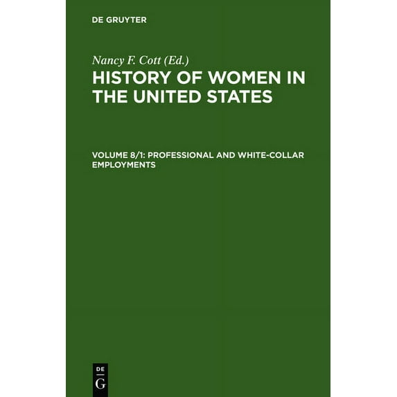 History of Women in the United States : Historical Articles on Women's Lives and Activities : Professional and White-Collar Employments, Part 1