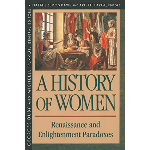 Pre-Owned History of Women in the West (Paperback) by Natalie Zemon Davis, Arlette Farge, Mr. Arthur Goldhammer
