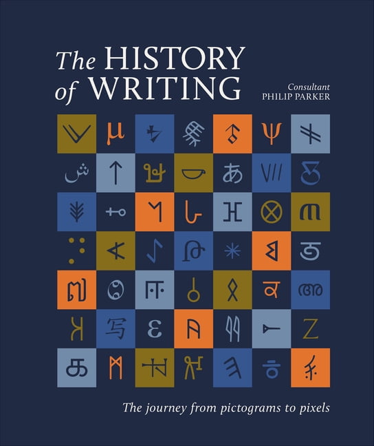 The History of Writing: From Pictograms to Pixels, (Hardcover)