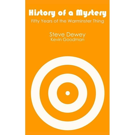 History of a Mystery: Fifty Years of the Warminster Thing, (Paperback)