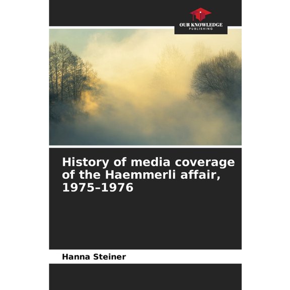 History of media coverage of the Haemmerli affair, 1975-1976, (Paperback)