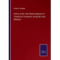 thumbnail image 1 of History of the 13th Infantry Regiment of Connecticut Volunteers, during the Great Rebellion (Paperback), 1 of 1
