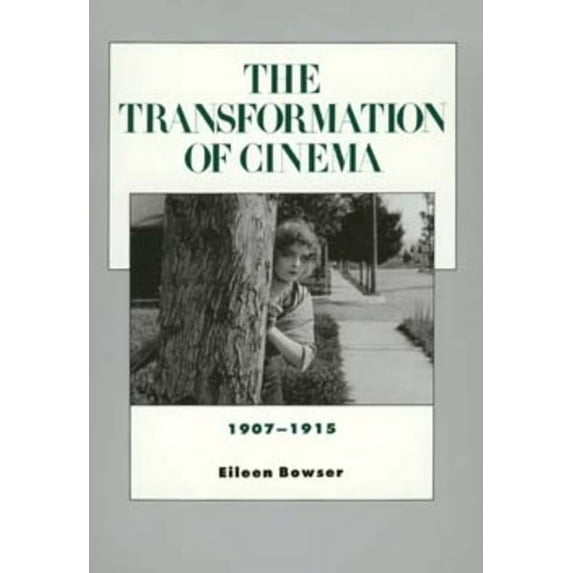 History of the American Cinema: The Transformation of Cinema, 1907-1915 (Series #2) (Edition 1) (Paperback)