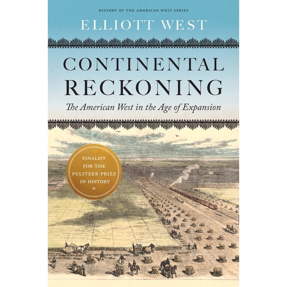 History of the American West Continental Reckoning: The American West in the Age of Expansion, (Paperback)