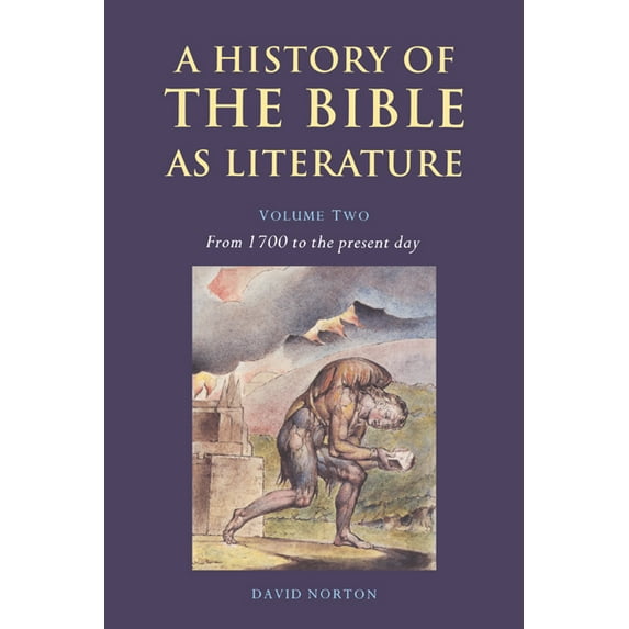 History of the Bible as Literature A History of the Bible as Literature: Volume 2, from 1700 to the Present Day, (Paperback)