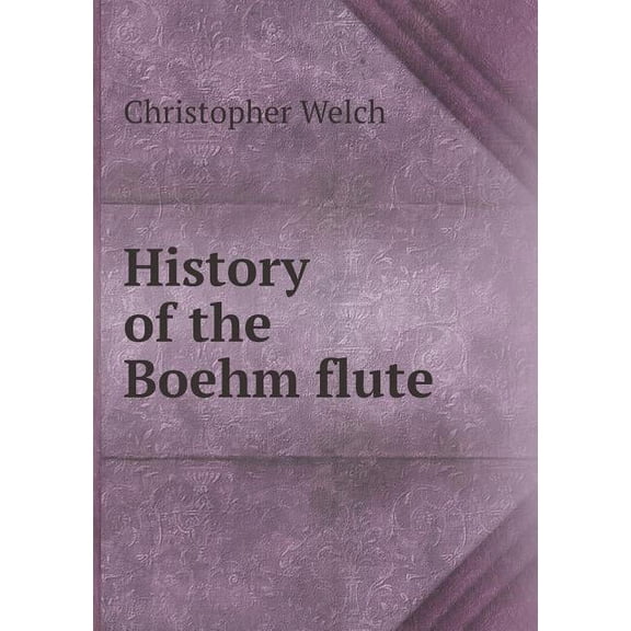 History of the Boehm flute (Paperback)
