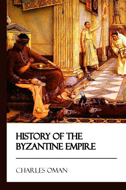 History of the Byzantine Empire [Didactic Press Paperbacks] (Paperback ...