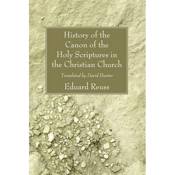 History of the Canon of the Holy Scriptures in the Christian Church (Paperback)