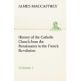 thumbnail image 1 of History of the Catholic Church from the Renaissance to the French Revolution - Volume 2 (Paperback), 1 of 1