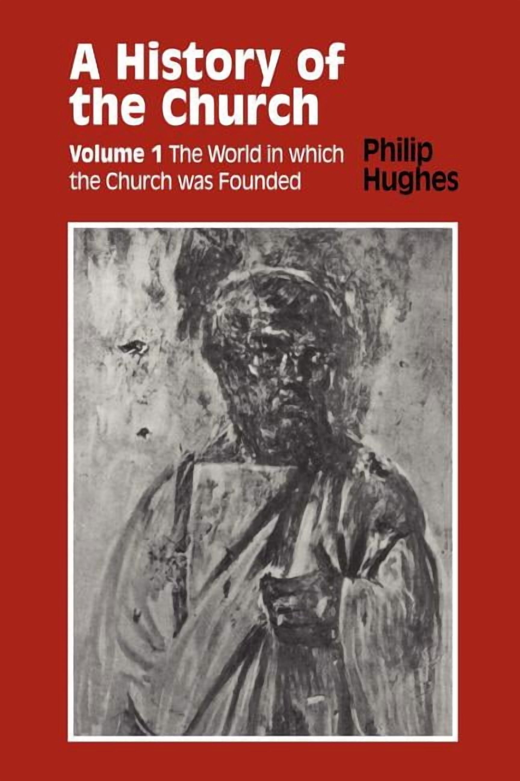 History of the Church (Sheed &amp; Ward) History of the Church: Volume 1: The World in Which the Church Was Founded, Book 01, (Paperback)