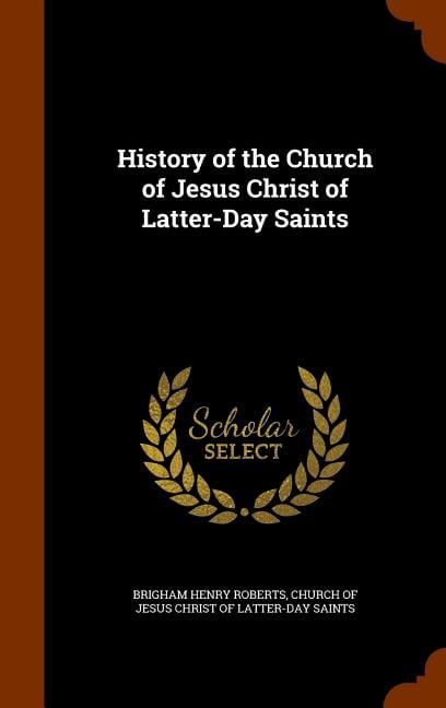 History of the Church of Jesus Christ of Latter-Day Saints (Hardcover)