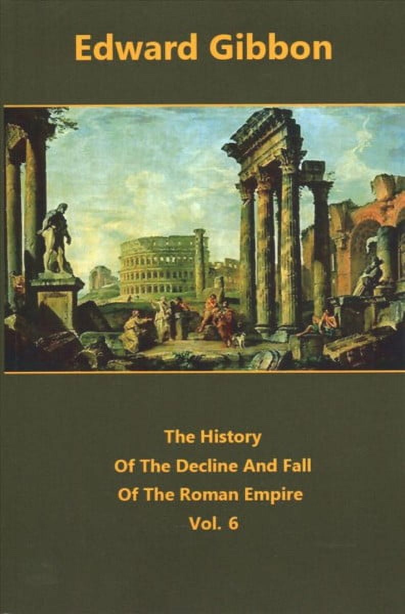 The History Of The Decline And Fall Of The Roman Empire volume 6 ...
