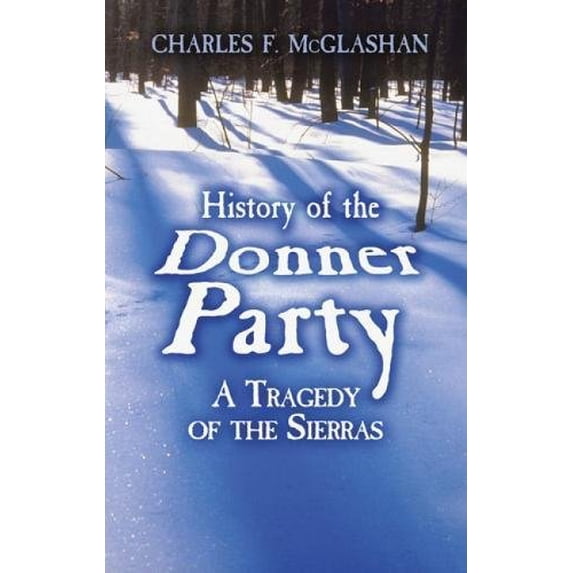 Pre-Owned History of the Donner Party: A Tragedy of the Sierras (Paperback) 048647903X 9780486479033